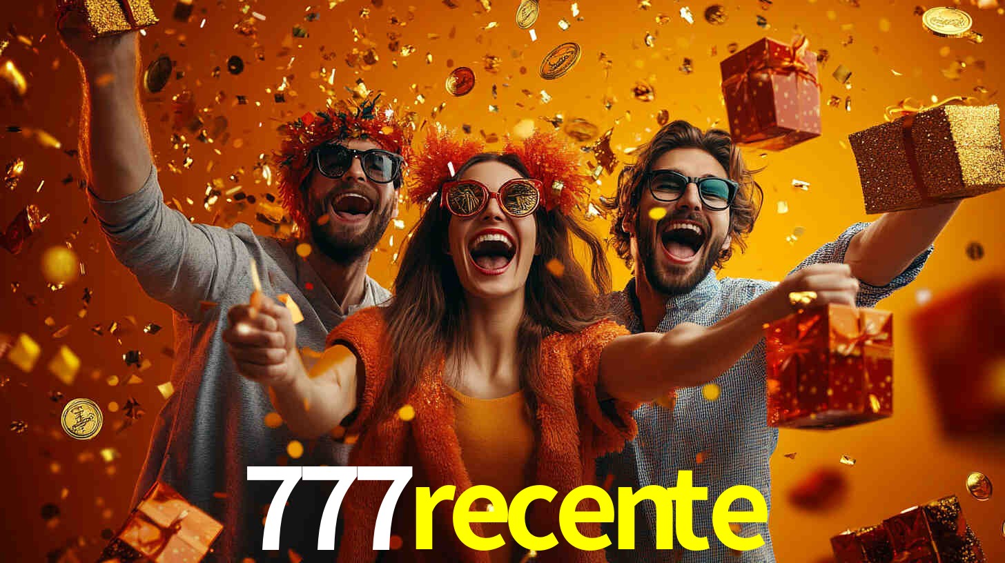 777recente - Plataforma Oficial Autorizada Brasil - 777recente.com